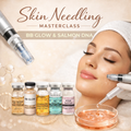 Skin Needling Masterclass with Salmon DNA & BB Glow Course